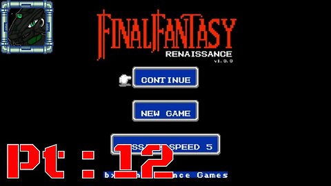 Final Fantasy Renaissance Pt 12 {Got a little too into roaming for things this episode, sorry!}