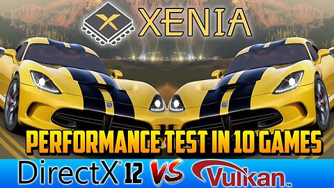 XENIA CANARY | Directx12 vs Vulkan - Performance Test in 10 Games