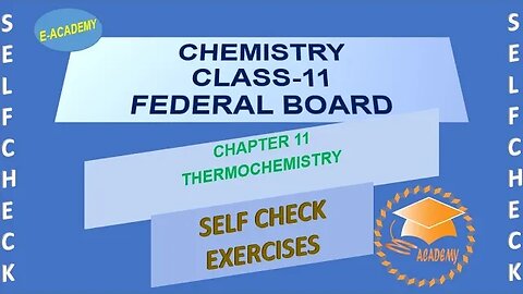 Chemistry| Class 11| Chapter 11| Thermochemistry|Self Check Exercise