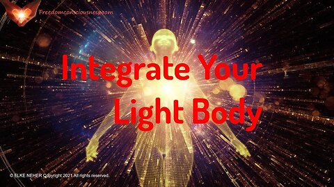Integrate Your Light Body and Embody Higher States of Consciousness - (Energy/Frequency Music)