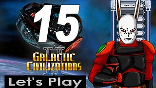 Let's Play Galactic Civilizations 2 part 15
