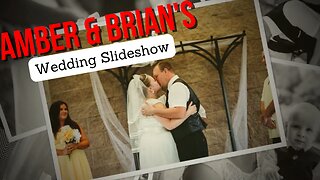 Amber & Brian's Wedding SlideShow