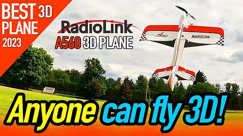 Best Beginner 3D RC Airplane that ANYONE CAN FLY! - Radiolink A560