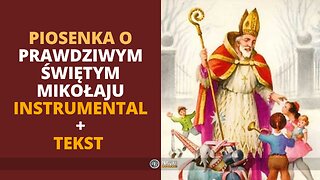 Piosenka o Prawdziwym Świętym Mikołaju INSTRUMENTAL + TEKST