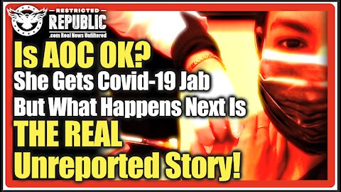Is AOC OK? She Receives Covid-19 Jab, But What Happened Next Is THE REAL Unreported Story!