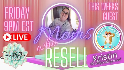 Ep 15: Moms Who Resell - A Place for Reselling Moms to Connect! Guest: Kristin @ARurralSquirrel