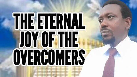 The Eternal Joy of the Overcomers | Brother Hosanna David