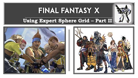 Final Fantasy X HD Remastered (PS4 Pro) - Using Expert Sphere Grid!! Part 2