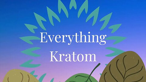 S6 E20 - Kratom Gifts For You!