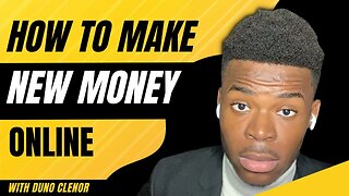 How To Make New Money Online | Duno Clenor