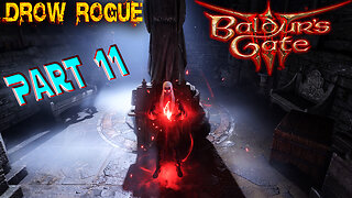 Baldur's Gate 3 - Blind Playthrough - Drow Rogue - Part 11 ( Commentary )