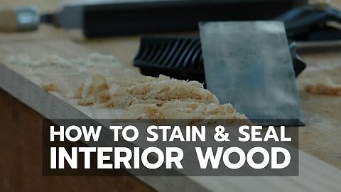 How to Stain and Seal Interior Wood