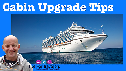 10 Tips For Getting A Cabin Upgrade On Your Cruise