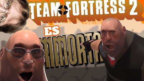 TEAM FORTRESS 2 ES INMORTAL