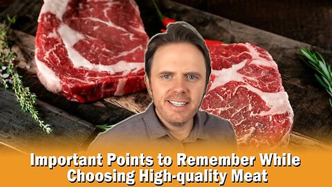 Important Points to Remember While Choosing High-quality Meat