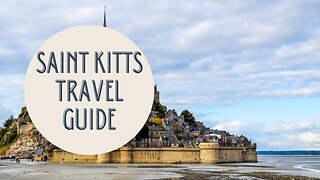 Exploring Saint Kitts: A Comprehensive Travel Guide for Your Next Caribbean Adventure