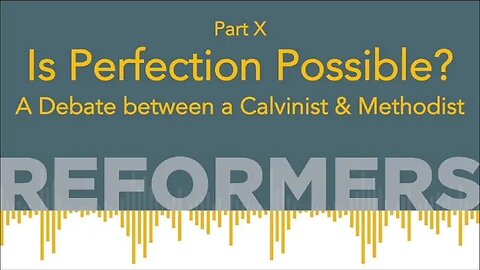 Is Perfection Possible? A Debate between a Reformed Baptist Pastor and a Methodist Bishop.