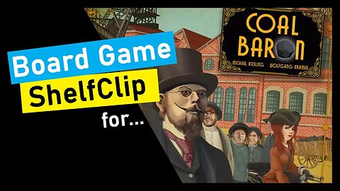 🌱ShelfClips: Coal Baron (Short Board Game Preview)