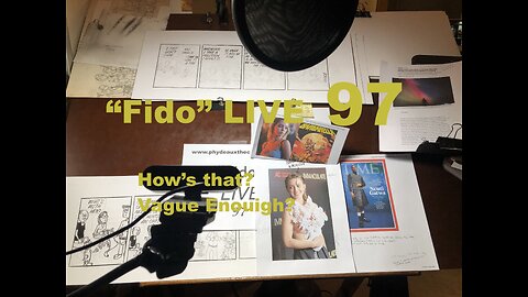 "Fido" Live 97: "How's that? Vague enough?"