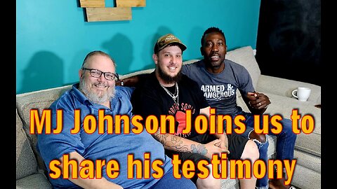 Episode 52 - MJ Johnson shares his testimony