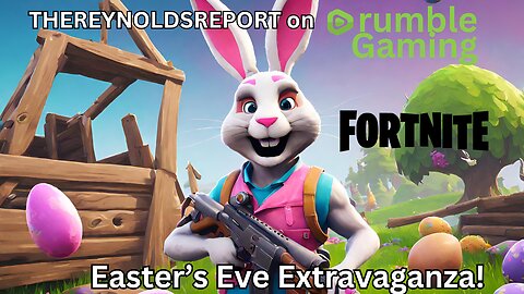 FORTNITE EASTERS EVE EXTRAVAGANZA