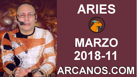 ARIES MARZO 2018-11-11 al 17 Mar 2018-Amor Solteros Parejas Dinero Trabajo-ARCANOS.COM