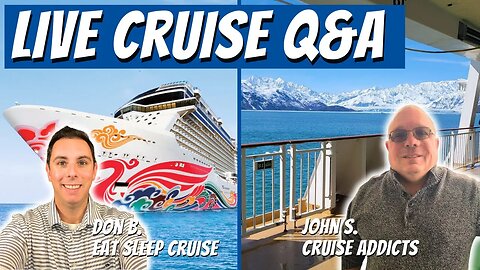 Live Cruise Q & A and Trip Report | 7:30 PM ET | 4:30 PM PT