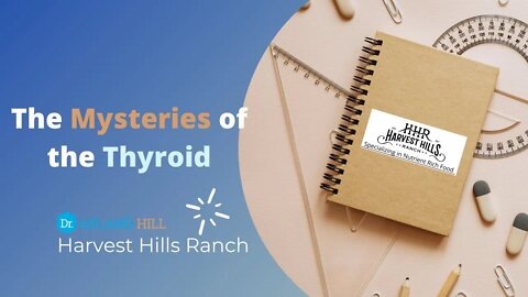 The Mysteries of the Thyroid with Dr. Arland Hill