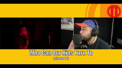 Who Can Our Kids Turn To | Episode 142