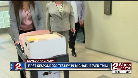First responders testify in Michael Bever murder trial