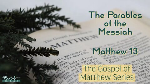 How did the Teaching of Jesus Change? | Matthew 13