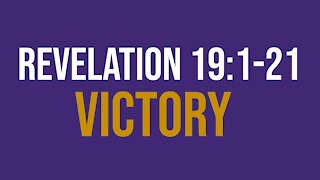 Revelation 19:1-21: Victory