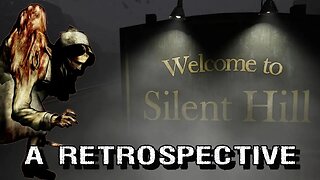 Silent Hill: A Retrospective on a horror CLASSIC