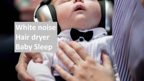 White Noise-Hair dryer-Baby Sleep (2 Hours)