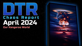 DTR Chaos Report April 2024