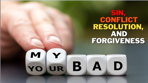 Sin, Conflict Resolution, and Forgiveness