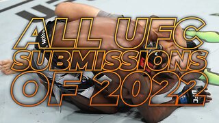 EVERY UFC SUBMISSION OF 2022