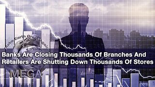 Banks Are Closing Thousands Of Branches And Retailers Are Shutting Down Thousands Of Stores