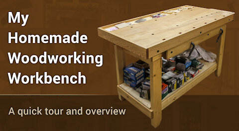 My Homemade Woodworking Workbench - A Quick Tour