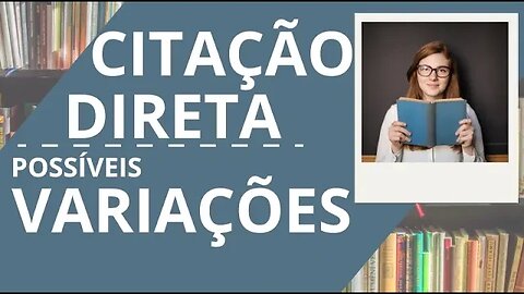 Como fazer citação direta no texto - Conheça as variações possíveis