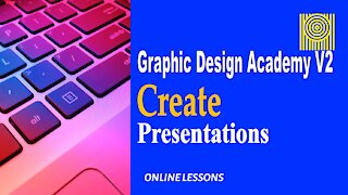 Graphic Design Academy V2 Create Presentations