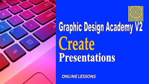 Graphic Design Academy V2 Create Presentations
