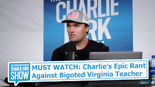 MUST WATCH: Charlie's Epic Rant Against Bigoted Virginia Teacher