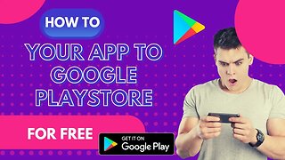 HOW TO UPLOAD YOUR APP TO GOOGLE PLAY STORE FOR FREE PART 2