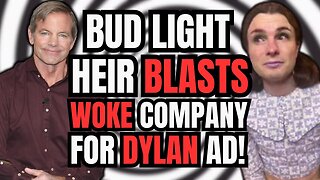 Anheuser Busch Heir BLASTS Dylan Mulvaney Ad As WOKE! Says His Ancestors Would DISAVOW The Marketing