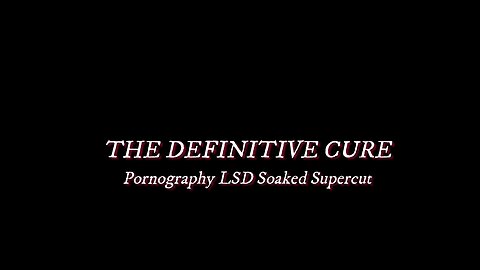 The Pornography LSD Soaked Supercut Hour - The Cure