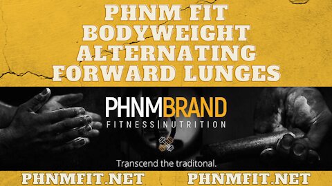 PHNM FIT Bodyweight Alternating Forward Lunges with Joshua Ortegon
