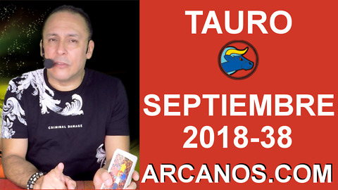 HOROSCOPO TAURO-Semana 2018-38-Del 16 al 22 de septiembre de 2018-ARCANOS.COM