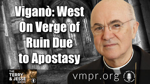 28 Jul 21, The Terry and Jesse Show: Viganò: West On Verge of Ruin Due to Apostasy