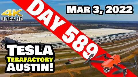 CREWS ARE CRANKING AT GIGA TEXAS! - Tesla Gigafactory Austin 4K Day 589 - 3/3/22- Tesla Terafactory
